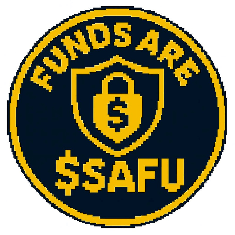  Funds are SAFU